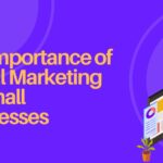 The Importance of Digital Marketing For Small Businesses